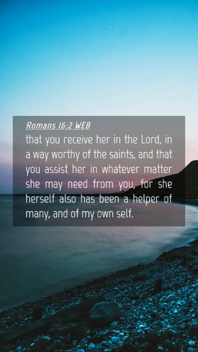Picture 04 - Romans 16:2 WEB Mobile Phone Wallpaper - that you receive her in the Lord, in a way worthy - Mobile Bible Verse Wallpaper