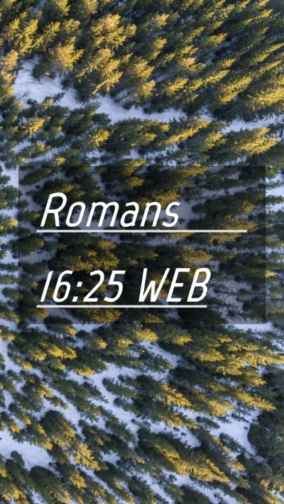 Picture 04 - Romans 16:25 WEB Mobile Phone Wallpaper -  - Mobile Bible Verse Wallpaper