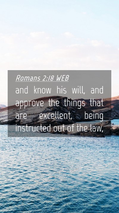 Picture 04 - Romans 2:18 WEB Mobile Phone Wallpaper - and know his will, and approve the things that - Mobile Bible Verse Wallpaper