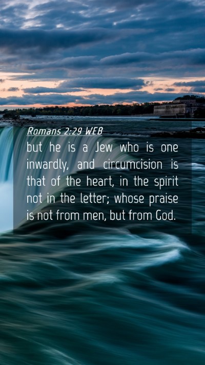 Picture 04 - Romans 2:29 WEB Mobile Phone Wallpaper - but he is a Jew who is one inwardly, and - Mobile Bible Verse Wallpaper