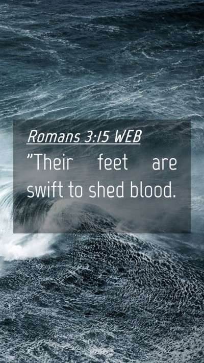 Picture 04 - Romans 3:15 WEB Mobile Phone Wallpaper - 