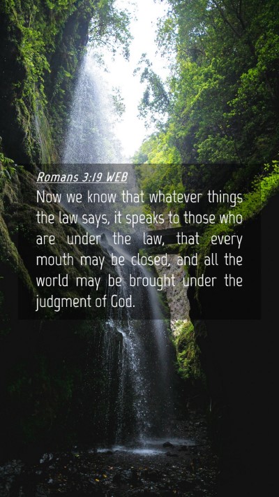 Picture 04 - Romans 3:19 WEB Mobile Phone Wallpaper - Now we know that whatever things the law says, it - Mobile Bible Verse Wallpaper