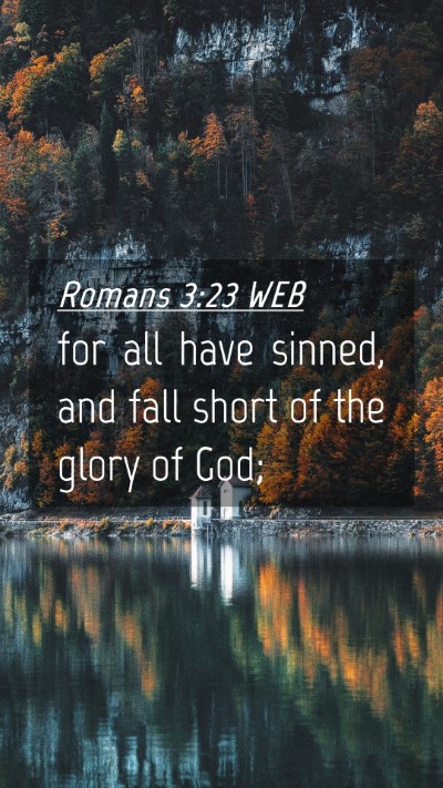 Picture 04 - Romans 3:23 WEB Mobile Phone Wallpaper - for all have sinned, and fall short of the glory - Mobile Bible Verse Wallpaper
