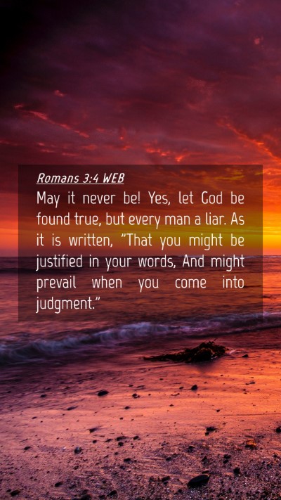 Picture 04 - Romans 3:4 WEB Mobile Phone Wallpaper - May it never be! Yes, let God be found true, but - Mobile Bible Verse Wallpaper