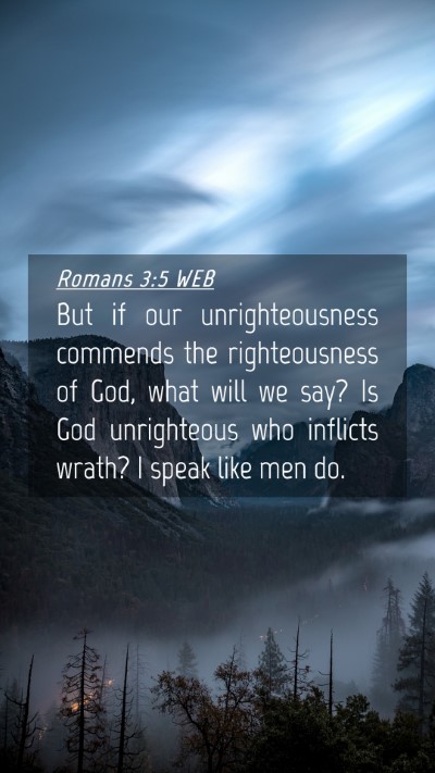 Picture 04 - Romans 3:5 WEB Mobile Phone Wallpaper - But if our unrighteousness commends the - Mobile Bible Verse Wallpaper