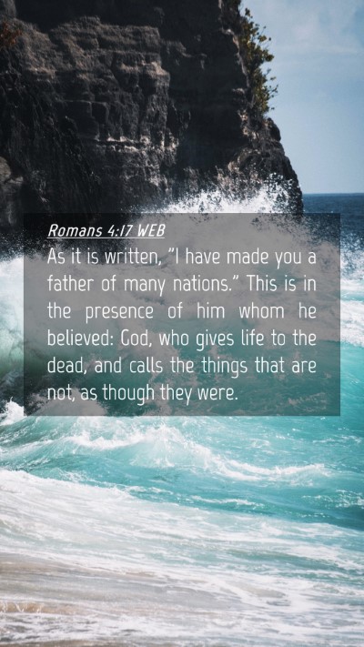 Picture 04 - Romans 4:17 WEB Mobile Phone Wallpaper - As it is written, 