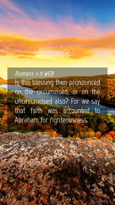 Picture 04 - Romans 4:9 WEB Mobile Phone Wallpaper - Is this blessing then pronounced on the - Mobile Bible Verse Wallpaper