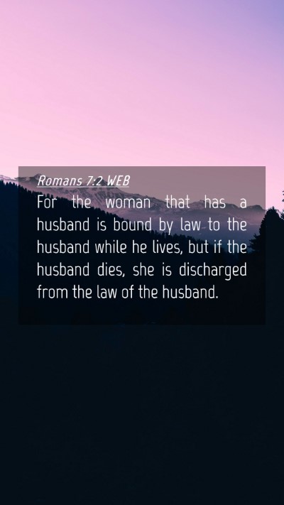 Picture 04 - Romans 7:2 WEB Mobile Phone Wallpaper - For the woman that has a husband is bound by law - Mobile Bible Verse Wallpaper