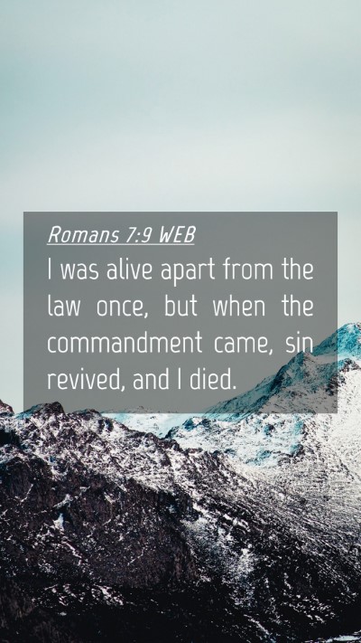 Picture 04 - Romans 7:9 WEB Mobile Phone Wallpaper - I was alive apart from the law once, but when the - Mobile Bible Verse Wallpaper