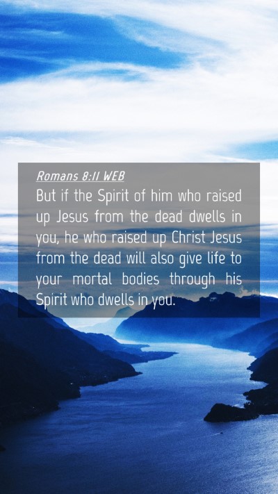 Picture 04 - Romans 8:11 WEB Mobile Phone Wallpaper - But if the Spirit of him who raised up Jesus from - Mobile Bible Verse Wallpaper