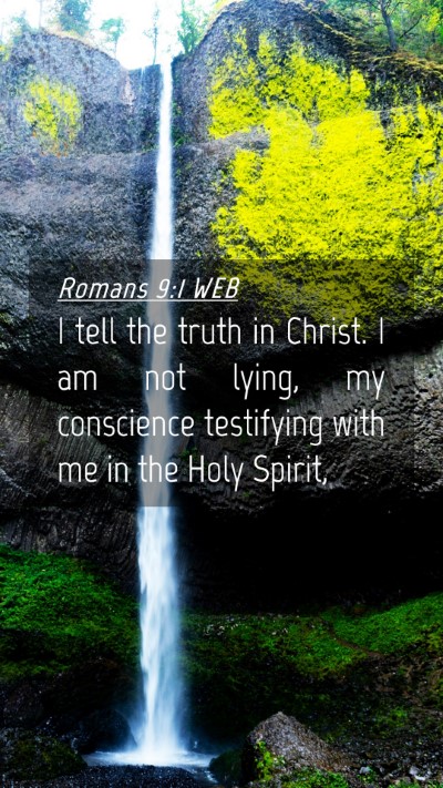 Picture 04 - Romans 9:1 WEB Mobile Phone Wallpaper - I tell the truth in Christ. I am not lying, my - Mobile Bible Verse Wallpaper