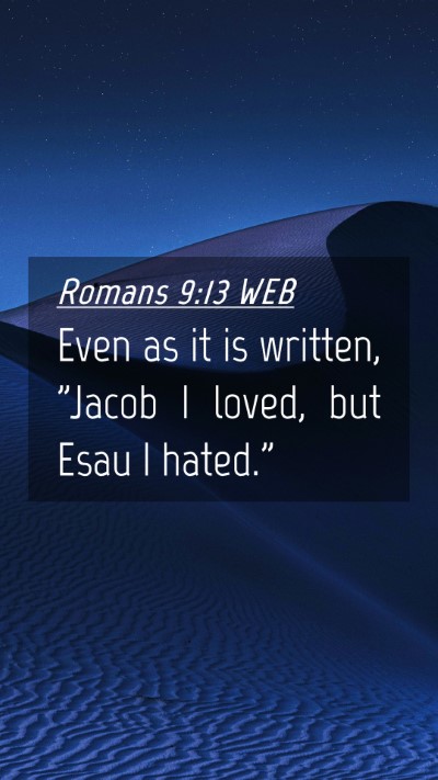 Picture 04 - Romans 9:13 WEB Mobile Phone Wallpaper - Even as it is written, 