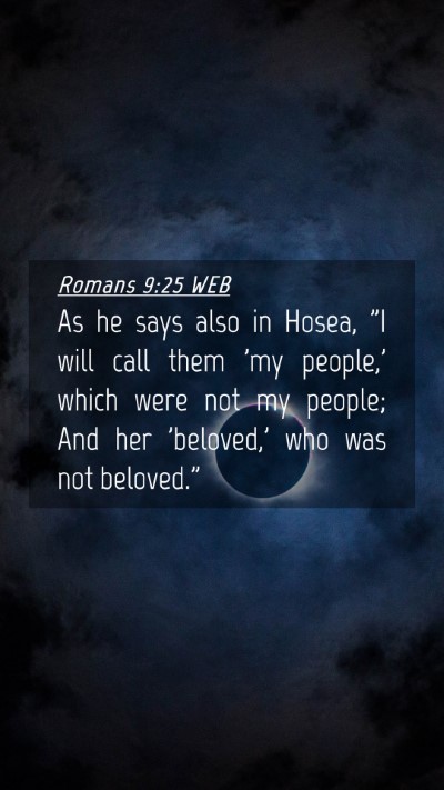 Picture 04 - Romans 9:25 WEB Mobile Phone Wallpaper - As he says also in Hosea, 