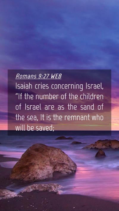 Picture 04 - Romans 9:27 WEB Mobile Phone Wallpaper - Isaiah cries concerning Israel, 