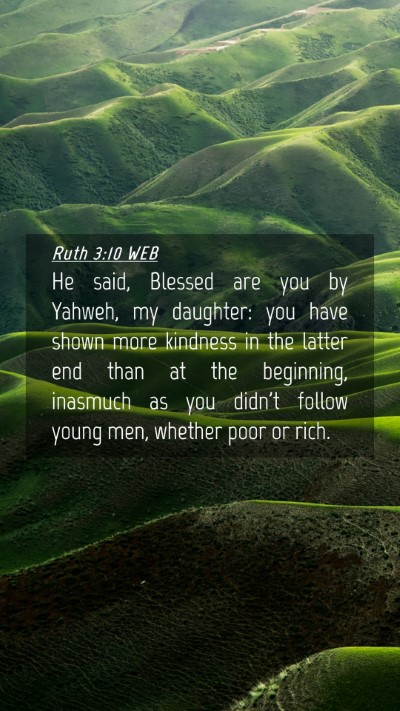 Picture 04 - Ruth 3:10 WEB Mobile Phone Wallpaper - He said, Blessed are you by Yahweh, my daughter: - Mobile Bible Verse Wallpaper