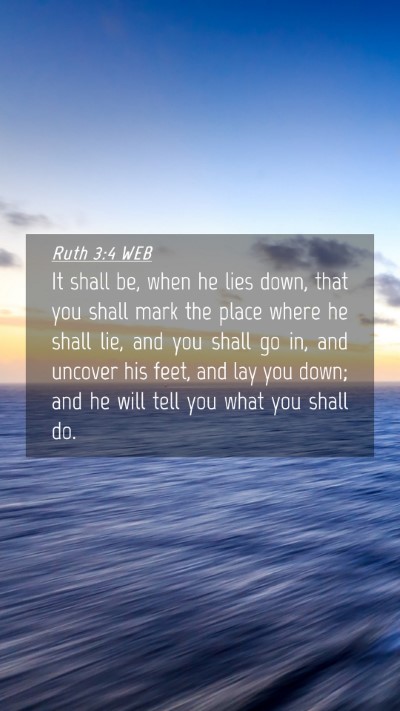 Picture 04 - Ruth 3:4 WEB Mobile Phone Wallpaper - It shall be, when he lies down, that you shall - Mobile Bible Verse Wallpaper