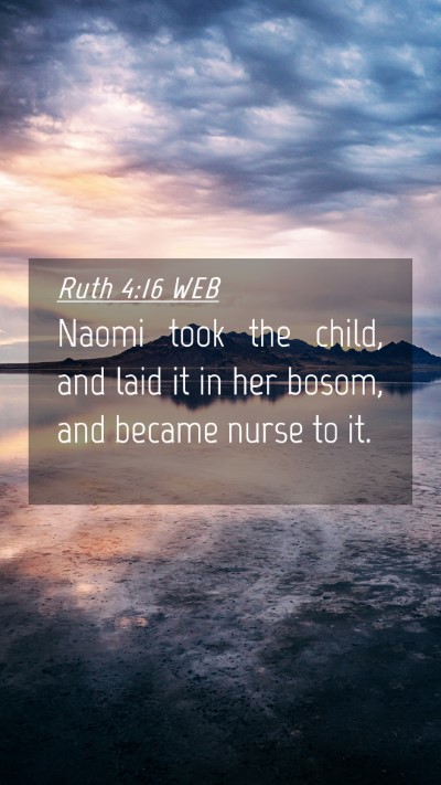 Picture 04 - Ruth 4:16 WEB Mobile Phone Wallpaper - Naomi took the child, and laid it in her bosom, - Mobile Bible Verse Wallpaper