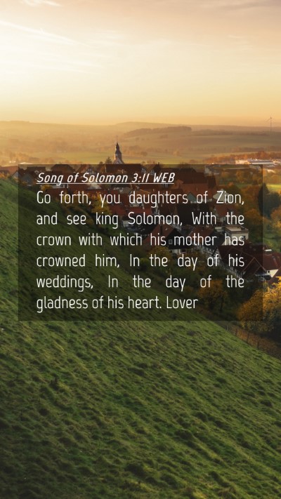 Picture 04 - Song of Solomon 3:11 WEB Mobile Phone Wallpaper - Go forth, you daughters of Zion, and see king - Mobile Bible Verse Wallpaper