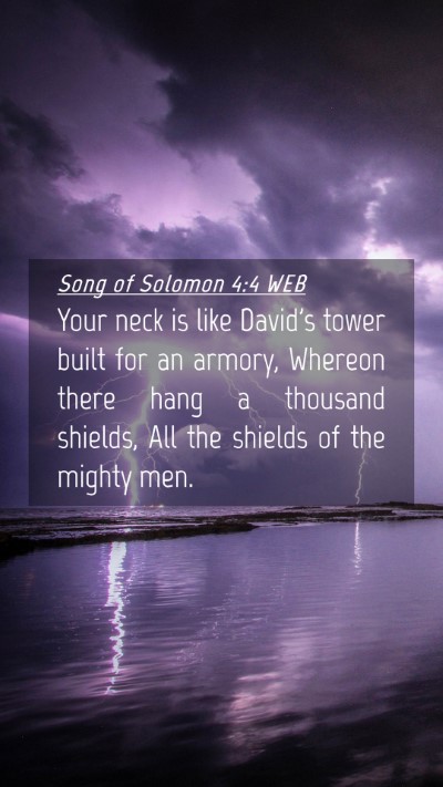 Picture 04 - Song of Solomon 4:4 WEB Mobile Phone Wallpaper - Your neck is like David's tower built for an - Mobile Bible Verse Wallpaper