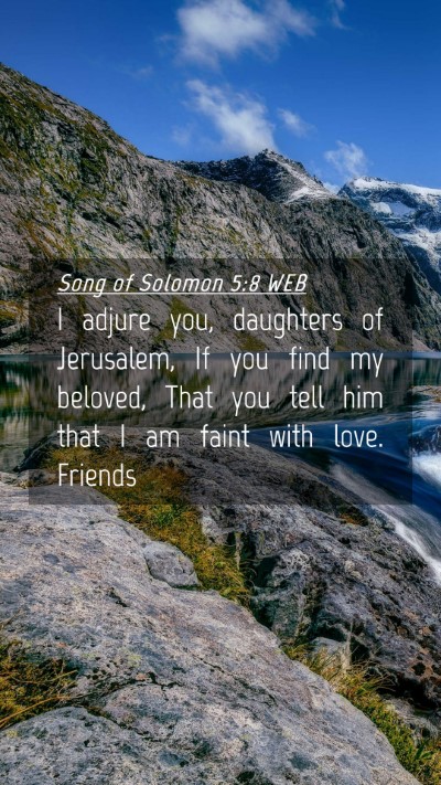 Picture 04 - Song of Solomon 5:8 WEB Mobile Phone Wallpaper - I adjure you, daughters of Jerusalem, If you find - Mobile Bible Verse Wallpaper