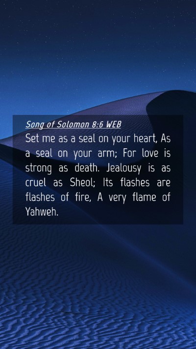 Picture 04 - Song of Solomon 8:6 WEB Mobile Phone Wallpaper - Set me as a seal on your heart, As a seal on your - Mobile Bible Verse Wallpaper