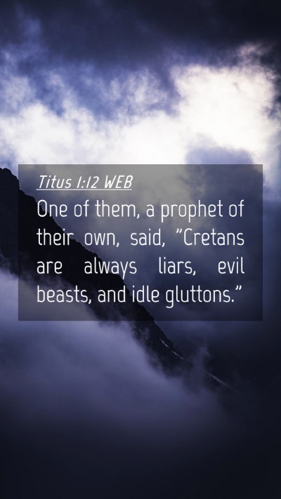 Picture 04 - Titus 1:12 WEB Mobile Phone Wallpaper - One of them, a prophet of their own, said, - Mobile Bible Verse Wallpaper