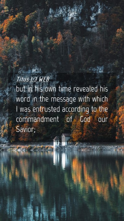 Picture 04 - Titus 1:3 WEB Mobile Phone Wallpaper - but in his own time revealed his word in the - Mobile Bible Verse Wallpaper