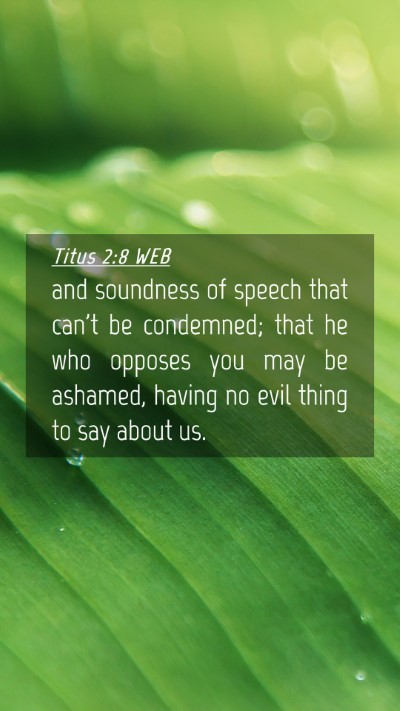 Picture 04 - Titus 2:8 WEB Mobile Phone Wallpaper - and soundness of speech that can't be condemned; - Mobile Bible Verse Wallpaper