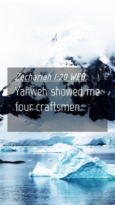 Picture 04 - Zechariah 1:20 WEB Mobile Phone Wallpaper - Yahweh showed me four - Mobile Bible Verse Wallpaper