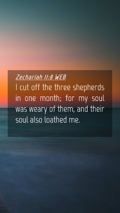 Picture 04 - Zechariah 11:8 WEB Mobile Phone Wallpaper - I cut off the three shepherds in one month; for - Mobile Bible Verse Wallpaper