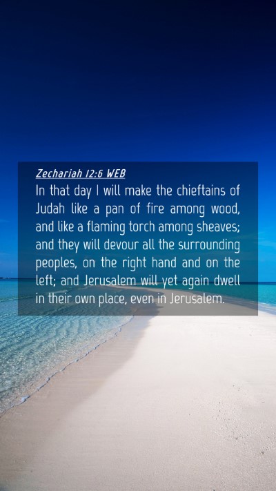 Picture 04 - Zechariah 12:6 WEB Mobile Phone Wallpaper - In that day I will make the chieftains of Judah - Mobile Bible Verse Wallpaper