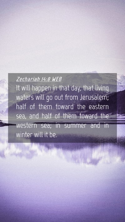 Picture 04 - Zechariah 14:8 WEB Mobile Phone Wallpaper - It will happen in that day, that living waters - Mobile Bible Verse Wallpaper
