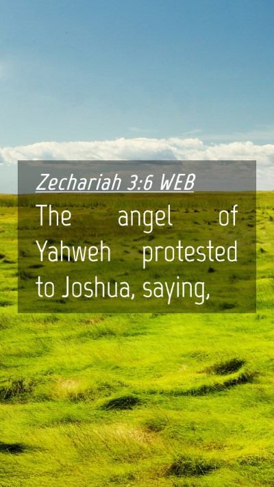 Picture 04 - Zechariah 3:6 WEB Mobile Phone Wallpaper - The angel of Yahweh protested to Joshua, - Mobile Bible Verse Wallpaper