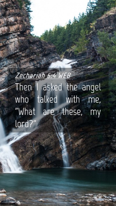 Picture 04 - Zechariah 6:4 WEB Mobile Phone Wallpaper - Then I asked the angel who talked with me, 
