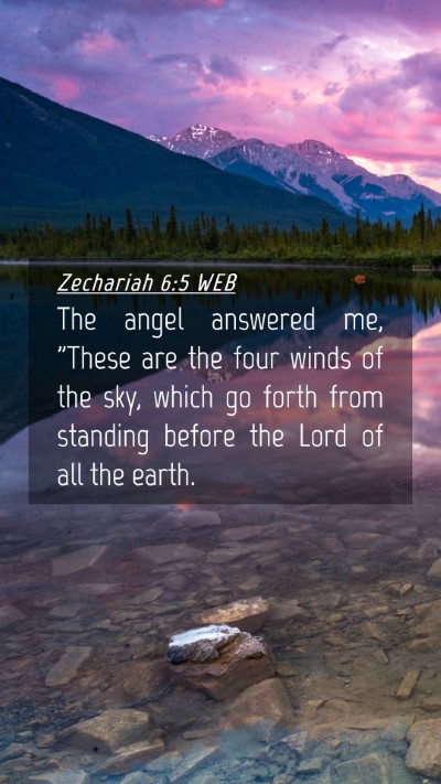 Picture 04 - Zechariah 6:5 WEB Mobile Phone Wallpaper - The angel answered me, 