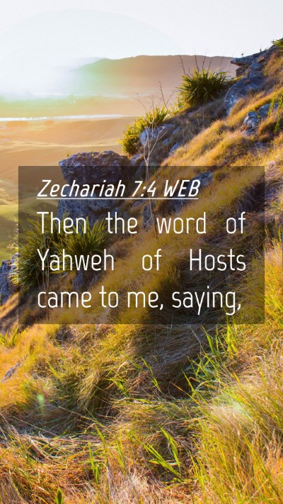 Picture 04 - Zechariah 7:4 WEB Mobile Phone Wallpaper - Then the word of Yahweh of Hosts came to me, - Mobile Bible Verse Wallpaper