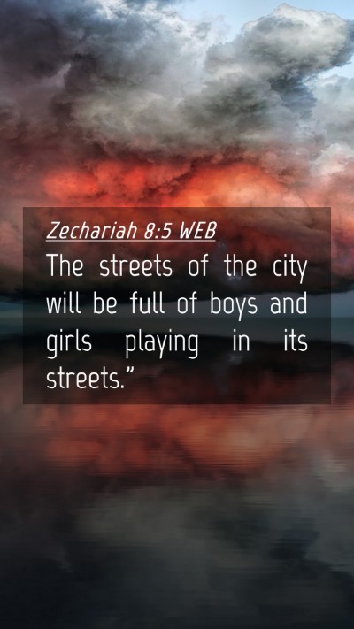 Picture 04 - Zechariah 8:5 WEB Mobile Phone Wallpaper - The streets of the city will be full of boys and - Mobile Bible Verse Wallpaper
