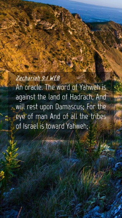 Picture 04 - Zechariah 9:1 WEB Mobile Phone Wallpaper - An oracle. The word of Yahweh is against the land - Mobile Bible Verse Wallpaper