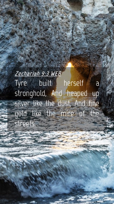 Picture 04 - Zechariah 9:3 WEB Mobile Phone Wallpaper - Tyre built herself a stronghold, And heaped up - Mobile Bible Verse Wallpaper
