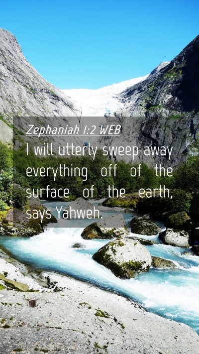 Picture 04 - Zephaniah 1:2 WEB Mobile Phone Wallpaper - I will utterly sweep away everything off of the - Mobile Bible Verse Wallpaper