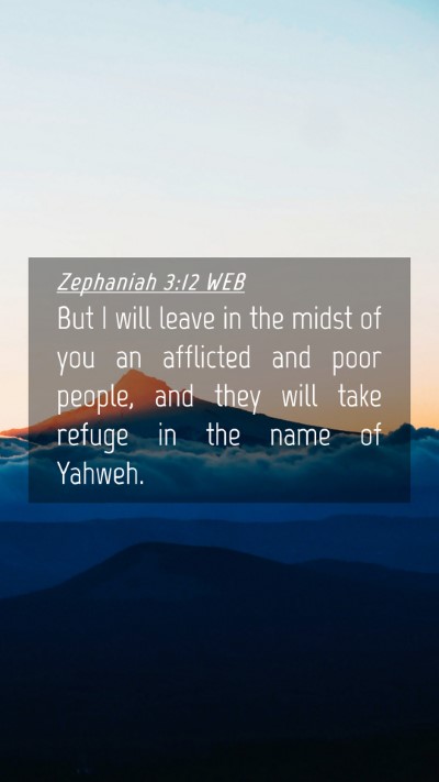 Picture 04 - Zephaniah 3:12 WEB Mobile Phone Wallpaper - But I will leave in the midst of you an afflicted - Mobile Bible Verse Wallpaper
