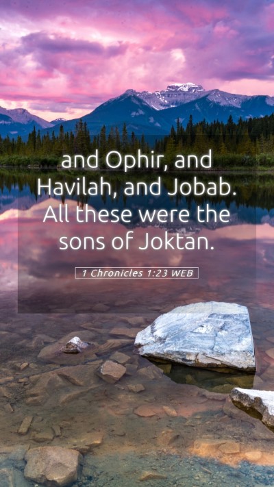 Picture 05 - 1 Chronicles 1:23 WEB Mobile Phone Wallpaper - and Ophir, and Havilah, and Jobab. All these were - Mobile Bible Verse Wallpaper