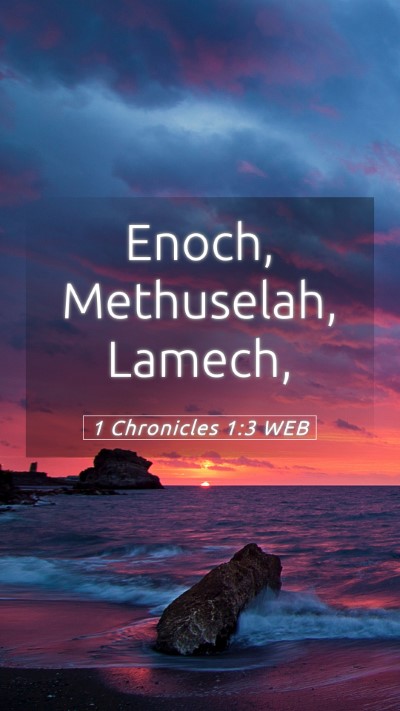 Picture 05 - 1 Chronicles 1:3 WEB Mobile Phone Wallpaper - Enoch, Methuselah, - Mobile Bible Verse Wallpaper