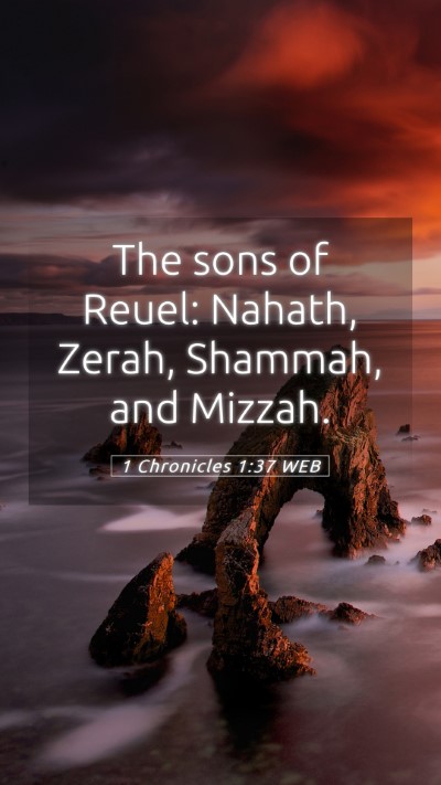 Picture 05 - 1 Chronicles 1:37 WEB Mobile Phone Wallpaper - The sons of Reuel: Nahath, Zerah, Shammah, and - Mobile Bible Verse Wallpaper