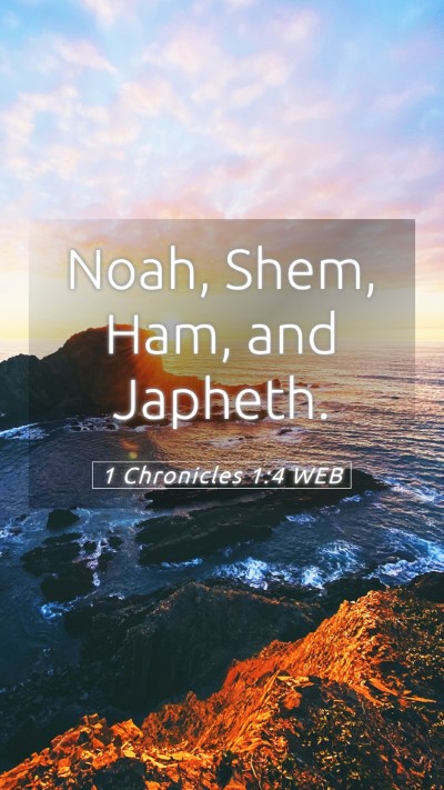 Picture 05 - 1 Chronicles 1:4 WEB Mobile Phone Wallpaper - Noah, Shem, Ham, and - Mobile Bible Verse Wallpaper