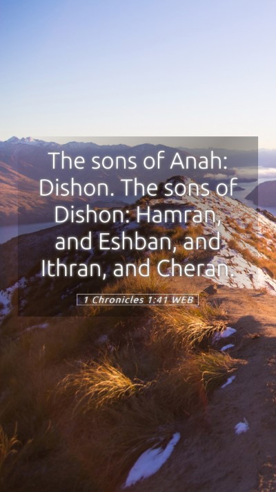 Picture 05 - 1 Chronicles 1:41 WEB Mobile Phone Wallpaper - The sons of Anah: Dishon. The sons of Dishon: - Mobile Bible Verse Wallpaper