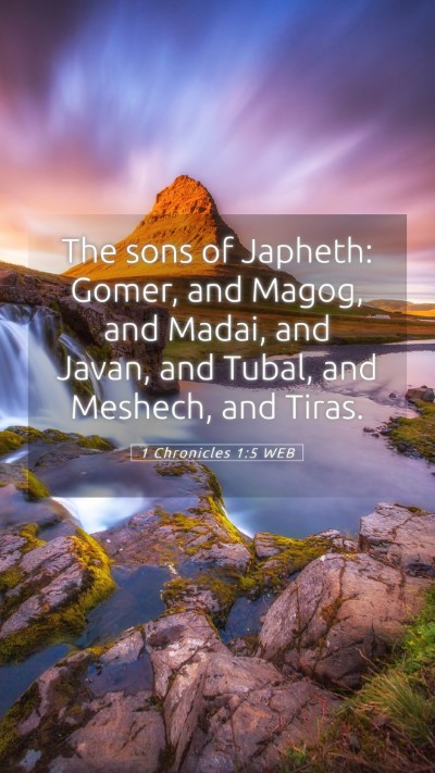 Picture 05 - 1 Chronicles 1:5 WEB Mobile Phone Wallpaper - The sons of Japheth: Gomer, and Magog, and Madai, - Mobile Bible Verse Wallpaper