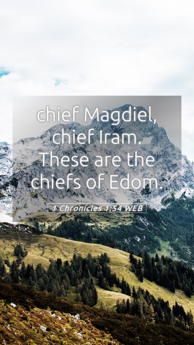 Picture 05 - 1 Chronicles 1:54 WEB Mobile Phone Wallpaper - chief Magdiel, chief Iram. These are the chiefs - Mobile Bible Verse Wallpaper