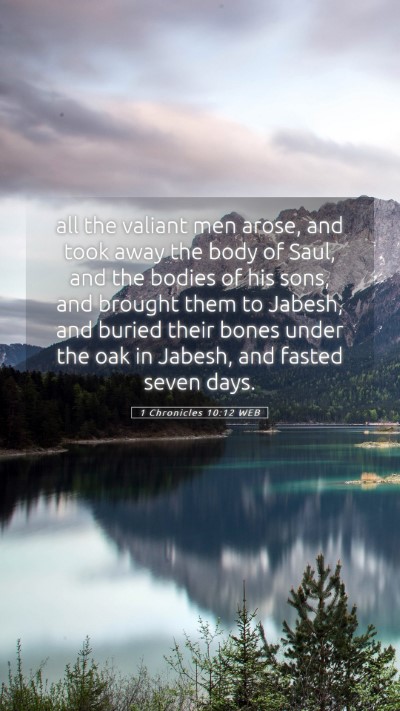 Picture 05 - 1 Chronicles 10:12 WEB Mobile Phone Wallpaper - all the valiant men arose, and took away the body - Mobile Bible Verse Wallpaper