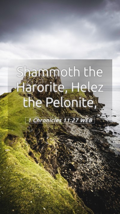 Picture 05 - 1 Chronicles 11:27 WEB Mobile Phone Wallpaper - Shammoth the Harorite, Helez the - Mobile Bible Verse Wallpaper
